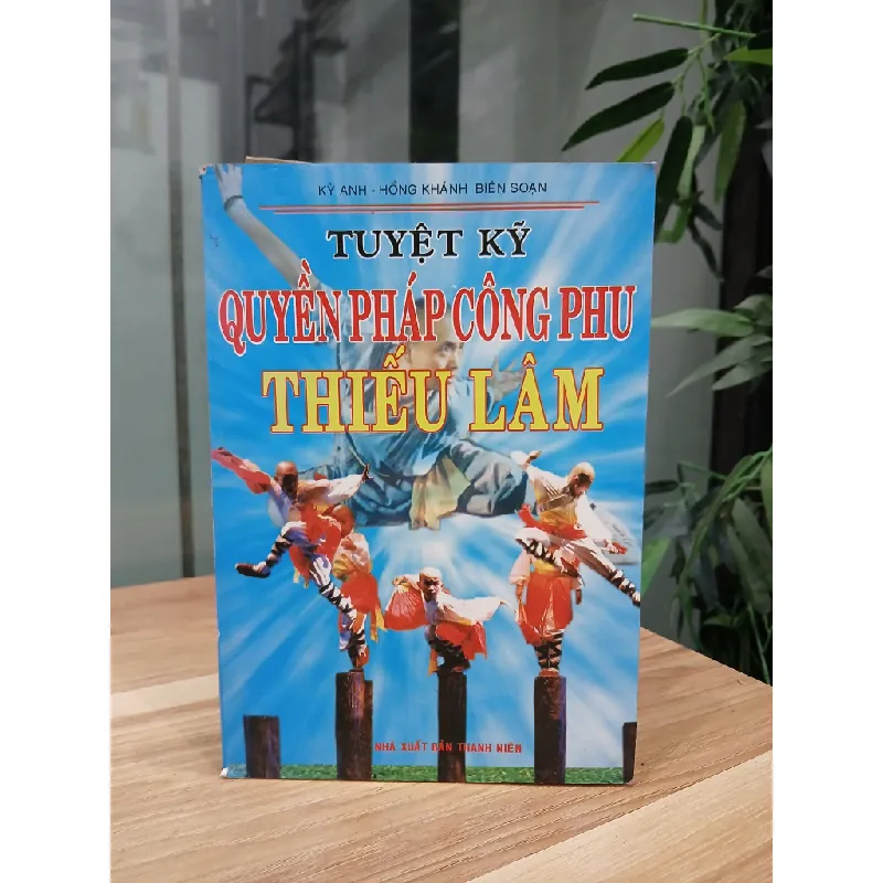 Tuyệt kỹ quyền pháp công phu Thiếu Lâm – Kỳ Anh, Hồng Khánh (biên soạn) 563742