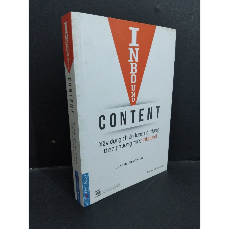 Inbound Content Xây dựng chiến lược nội dung theo phương thức inbound mới 80% ố vàng 2019 HCM0412 Justin Champion MARKETING KINH DOANH 918147