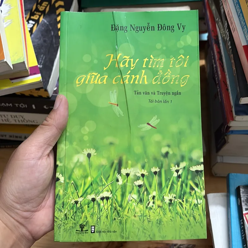 II Tản Văn Và Truyện Ngắn: Hãy Tìm Tôi Giữa Cánh Đồng - Đặng Nguyễn Đông Vy - 2012 698021