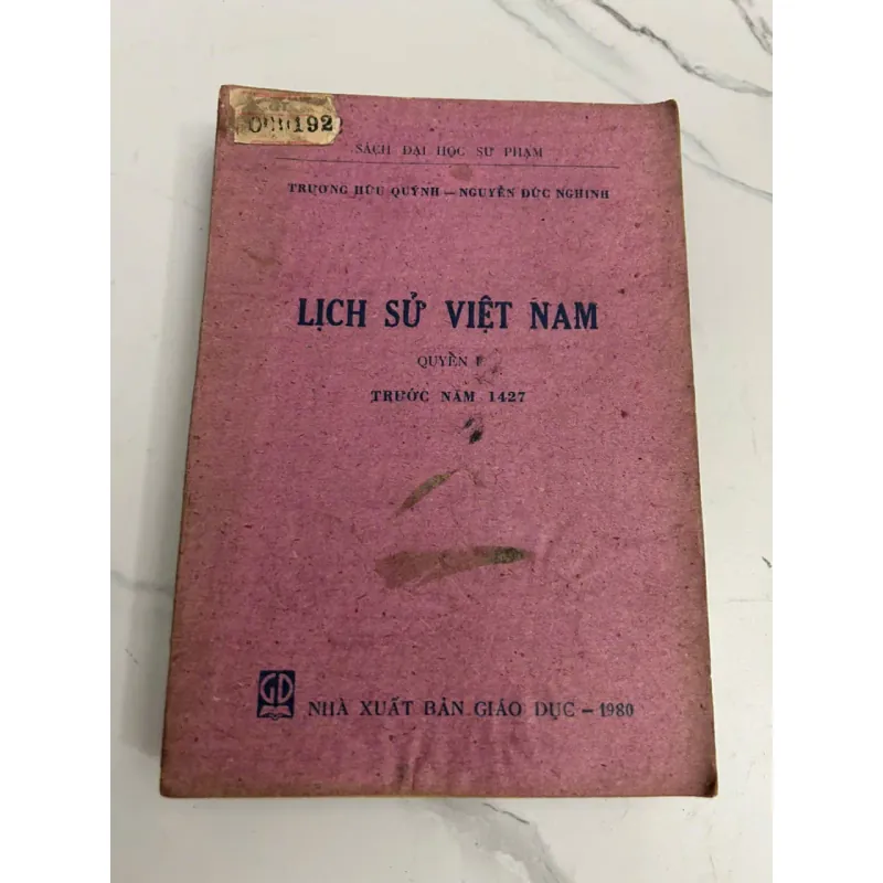 Lịch Sử Việt Nam (Quyển I: Trước Năm 1427) - Trương Hữu Quỳnh - Nguyễn Đức Nghinh 639265