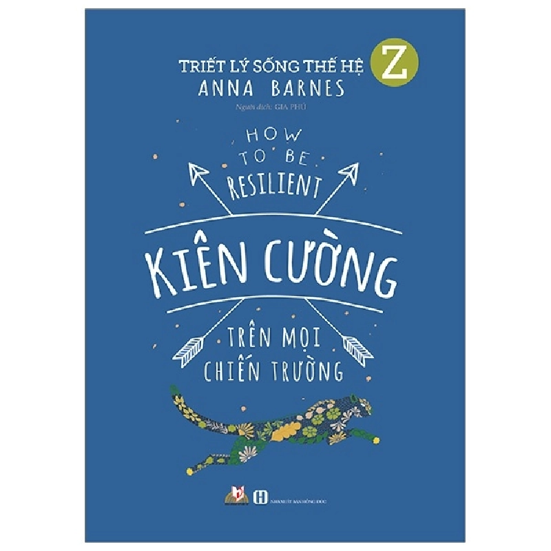 Triết Lý Sống Thế Hệ Z - Kiên Cường Trên Mọi Chiến Trường - Anna Barnes 296828