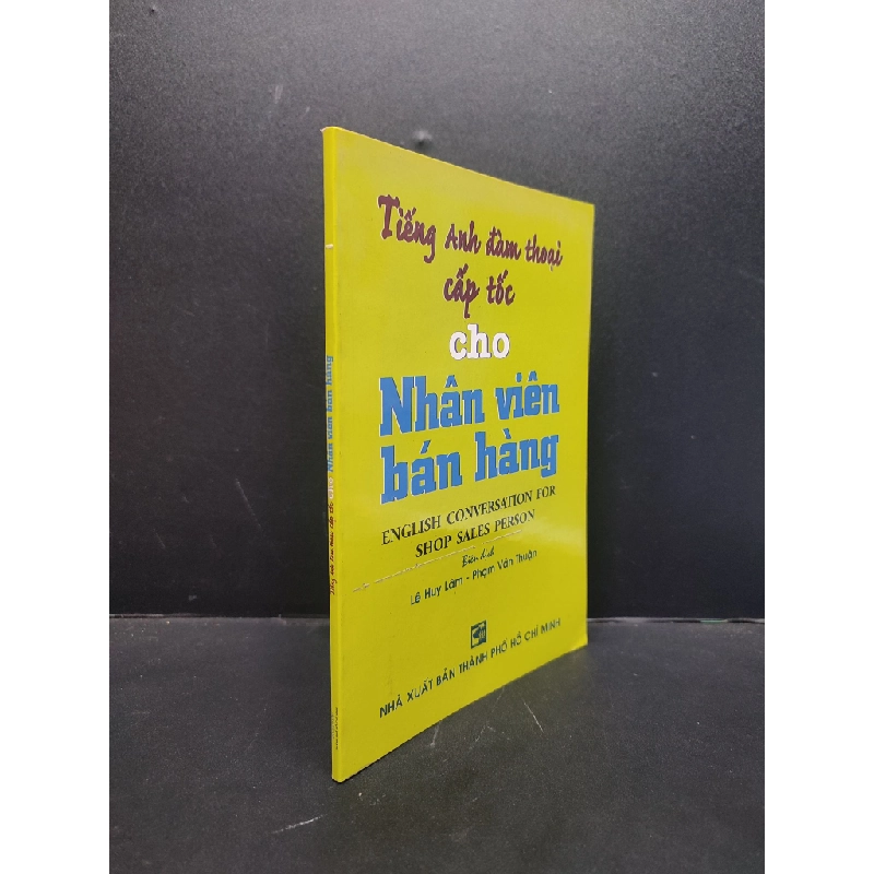 Tiếng Anh đàm thoại cấp tốc cho nhân viên bán hàng mới 80% ố nhẹ 2005 HCM1406 SÁCH HỌC NGOẠI NGỮ 173500