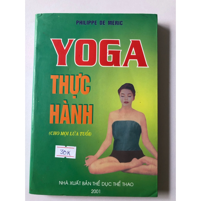 YOGA THỰC HÀNH ( SÁCH DỊCH) - 301 TRANG, NXB: 2001  305405