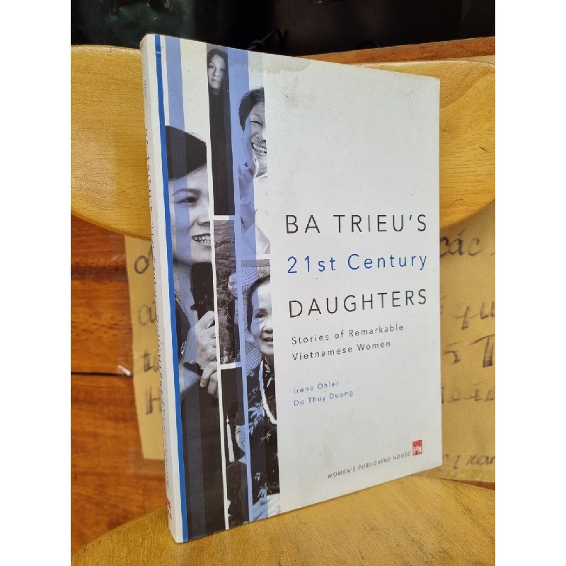 BA TRIEU'S 21 CENTURY DAUGHTERS : STORIES OF REMARKABLE VIETNAMESE WOMEN - IRENE OGLER & DO THUY DUONG 120715