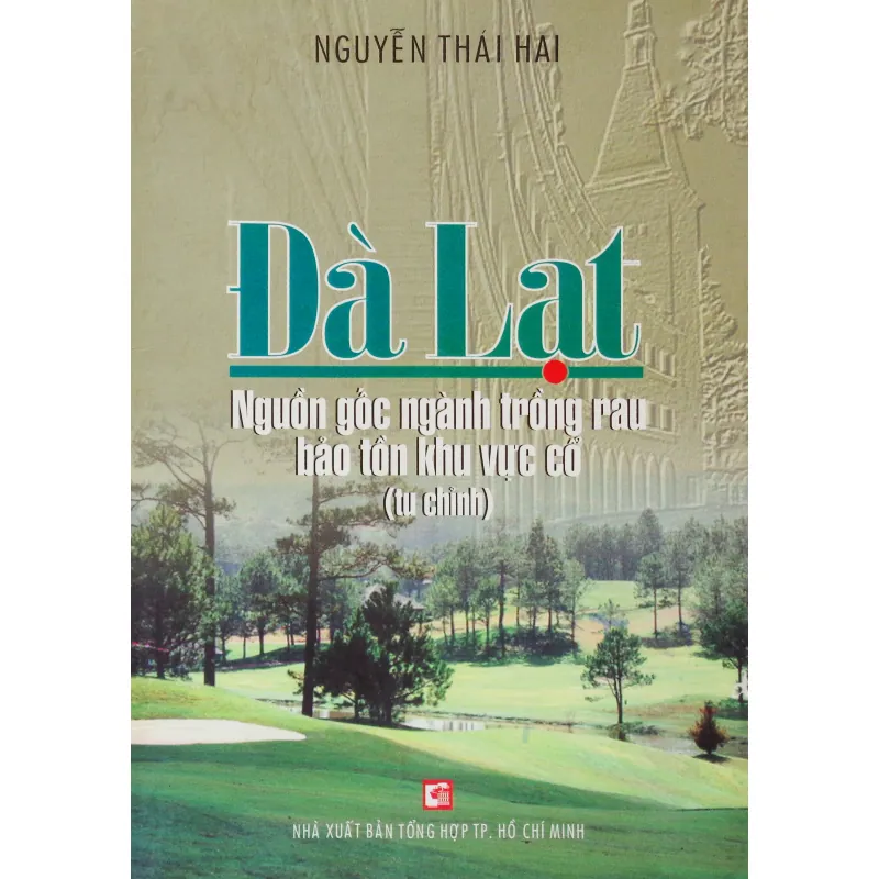 Đà Lạt - Nguồn gốc ngành trồng rau, bảo tồn khu vực cổ (tu chỉnh) 10622