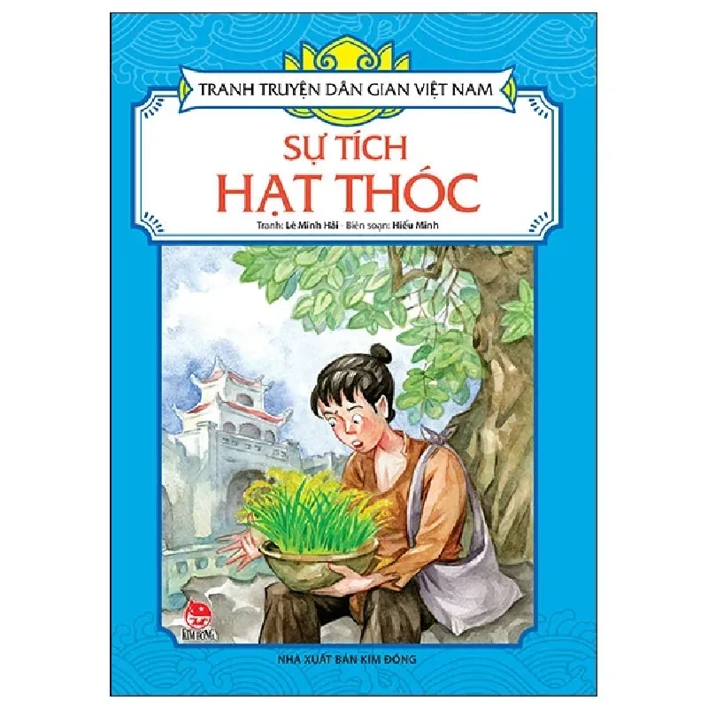 Tranh Truyện Dân Gian Việt Nam - Sự Tích Hạt Thóc - Lê Minh Hải, Hiếu Minh 284829