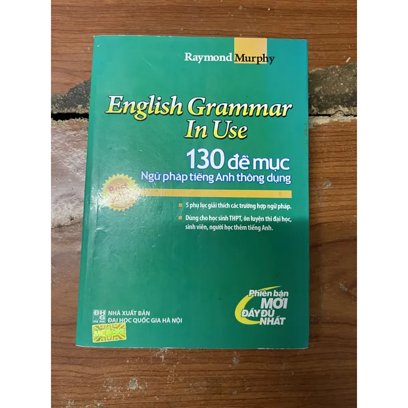 130 ĐỀ MỤC NGỮ PHÁP TIẾNG ANH THÔNG DỤNG- ENGLISH GRAMMAR IN USE- RAYMOND MURPHY 602236