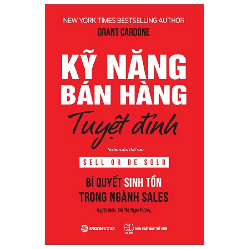 Kỹ năng bán hàng tuyệt đỉnh (TB) - Grant Cardone2022 New 100% HCM.PO 351010