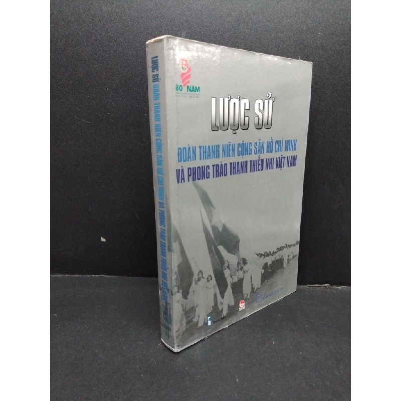 Lược sử đoàn thanh niên cộng sản Hồ Chí Minh và phong trào thanh thiếu nhi Việt Nam mới 80% ố HCM2606 LỊCH SỬ - CHÍNH TRỊ - TRIẾT HỌC 340460