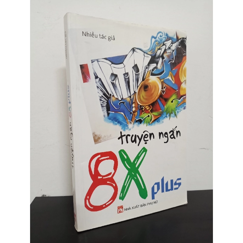 Truyện Ngắn 8X Plus (2010) - Nhiều Tác Giả Mới 90% HCM.ASB0602 913033