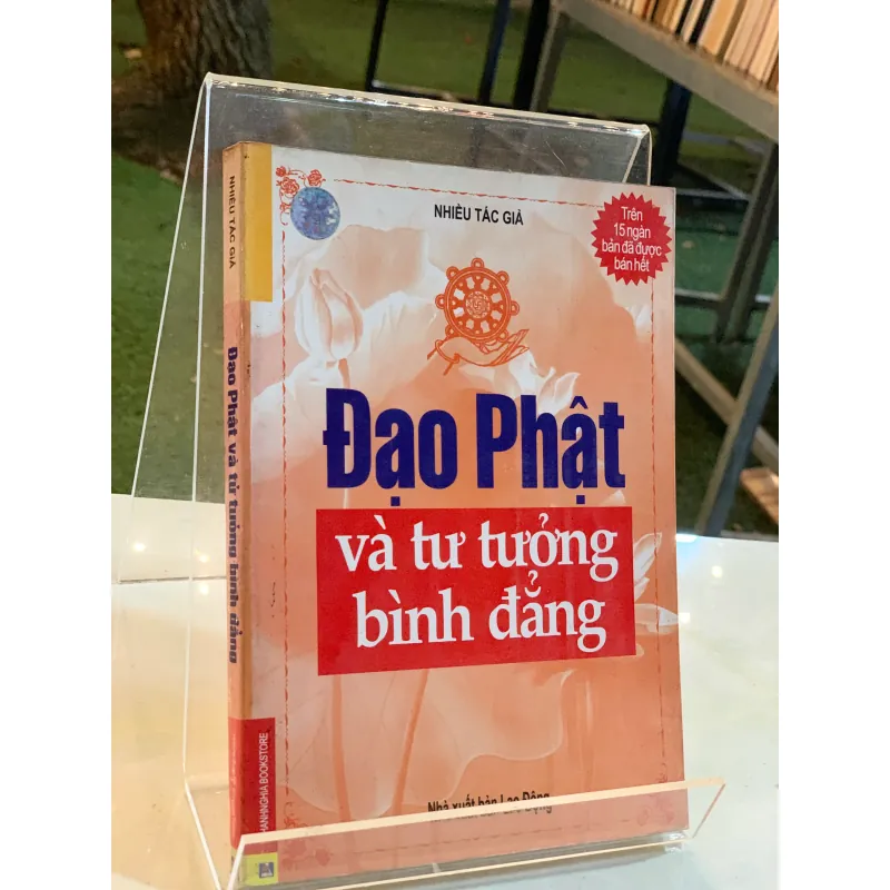 ĐẠO PHẬT VÀ TƯ TƯỞNG BÌNH ĐẲNG - NHIỀU TÁC GIẢ 783882