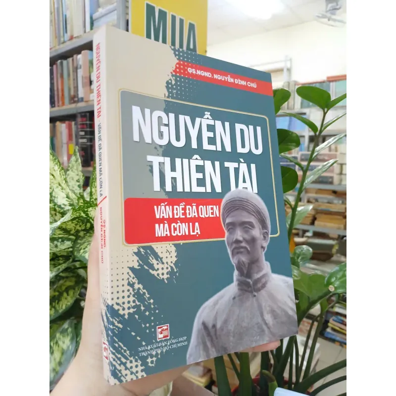NGUYỄN DU THIÊN TÀI - VẤN ĐỀ ĐÃ QUEN MÀ CÒN LẠ - NGUYỄN ĐÌNH CHÚ 995458