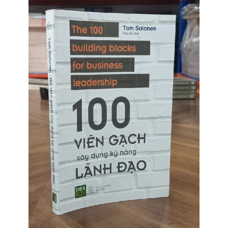 100 viên gạch xây dựng kỹ năng lãnh đạo - Tom Salonek (Diệu Chi dịch) 459717