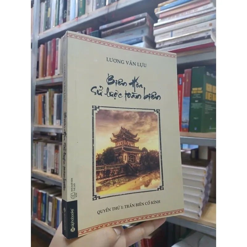 BIÊN HÒA SỬ LƯỢC TOÀN BIÊN - LƯƠNG VĂN LỰU 702859