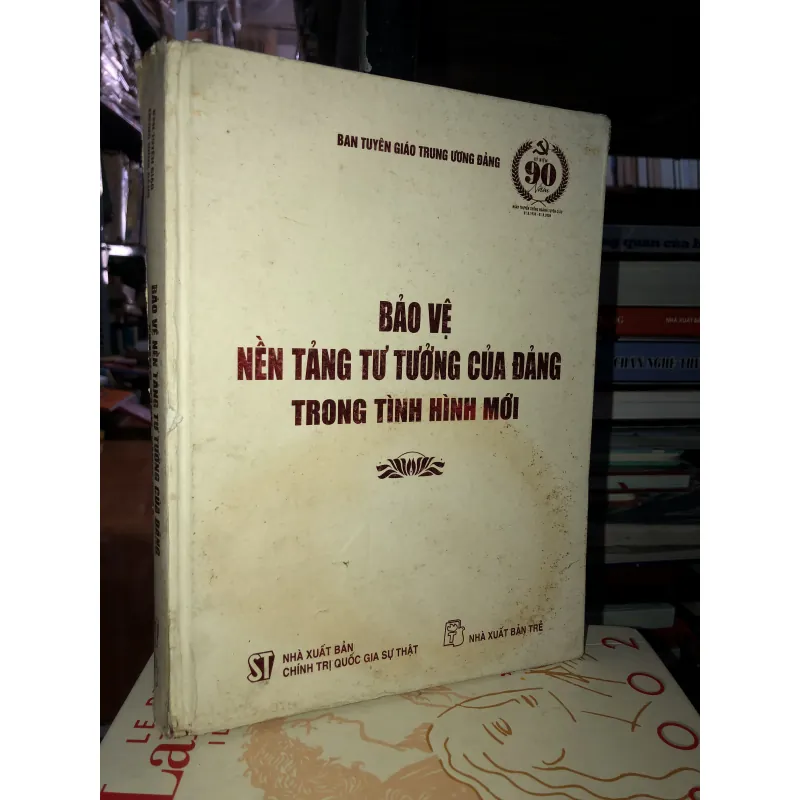 Bảo vệ nền tảng tư tưởng của Đảng trong tình hình mới  754962