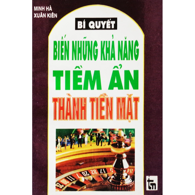 Bí quyết biến những khả năng tiềm ẩn thành tiền mặt 463513