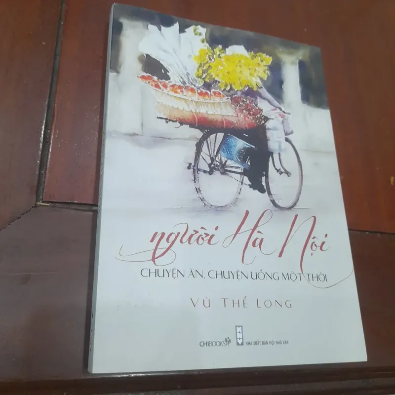 Vũ Thế Long - NGƯỜI HÀ NỘI chuyện ăn, chuyện uống một thời 603351