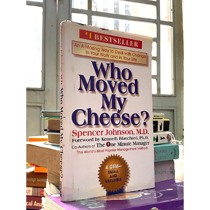 WHO MOVED MY CHEESE? : AN AMAZING WAY TO DEAL WITH CHANGE IN YOUR WORK AND IN YOUR LIFE - Dr. Spencer Johnson 140987