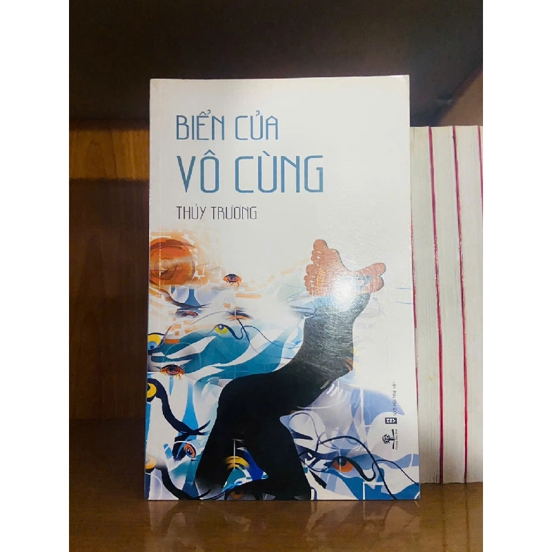 Biển của vô cùng / Thủy Trương VĂN HỌC VAVO1301 909932