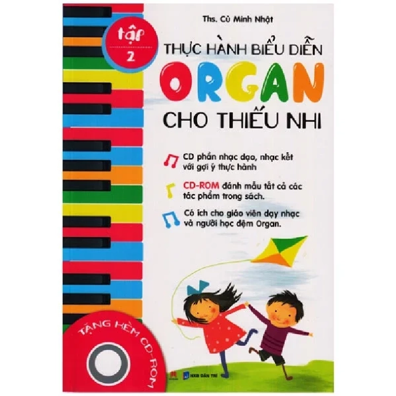 Thực Hành Biểu Diễn Organ Cho Thiếu Nhi – Tập 2 - Th.S Cù Minh Nhật (Mới 100%) Truyện thiếu nhi, Huy Hoàng - SÁCH ĐẠI HỌC 486864