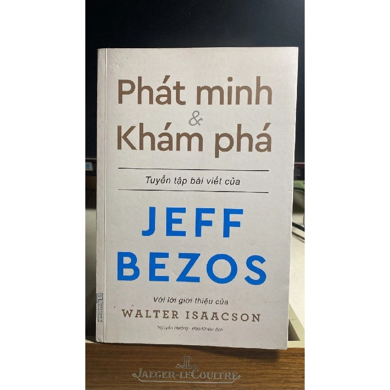 Phát Minh & Khám Phá - Những Bài Viết Về Kinh Doanh Và Cuộc Sống Của Tỉ Phú Sáng Lập Amazon - Jeff Bezos -Tác giả Jeff Bezos -NXB -Kinh tế TP.Hồ Chí Minh-Năm XB 2021 -Sách mới STB1481 456368