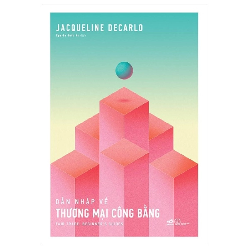 Dẫn nhập về thương mại công bằng - Jacqueline Decarlo 2019 New 100% HCM.PO 349052