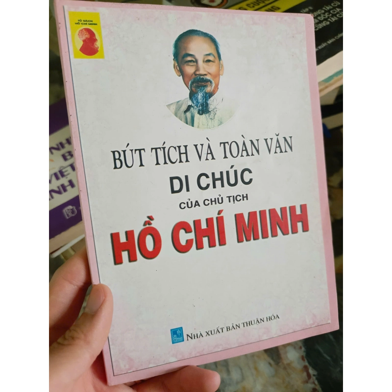 Bút tích và toàn văn di chúc của Chủ tịch Hồ Chí Minh 463730