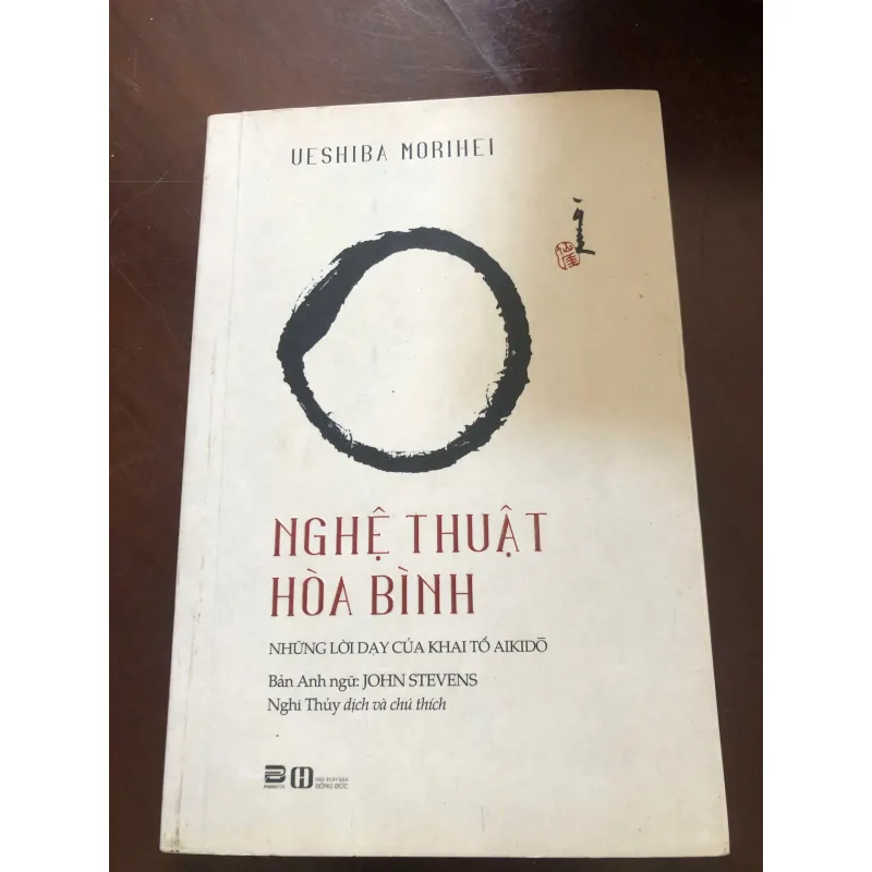 Nghệ thuật hoà bình - Những lời dạy của khai tổ Aikido 775952