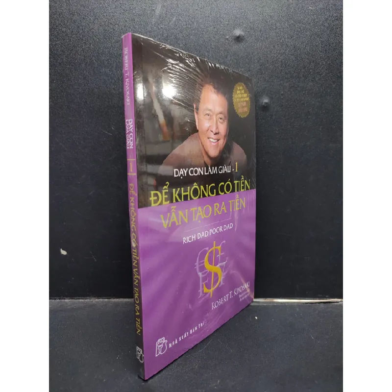 [Sách Cũ SCGR] Dạy con làm giàu 1 để không có tiền vẫn tạo ra tiền - Robert T. Kiyosaki mới 100% HCM0805 tài chính 683177