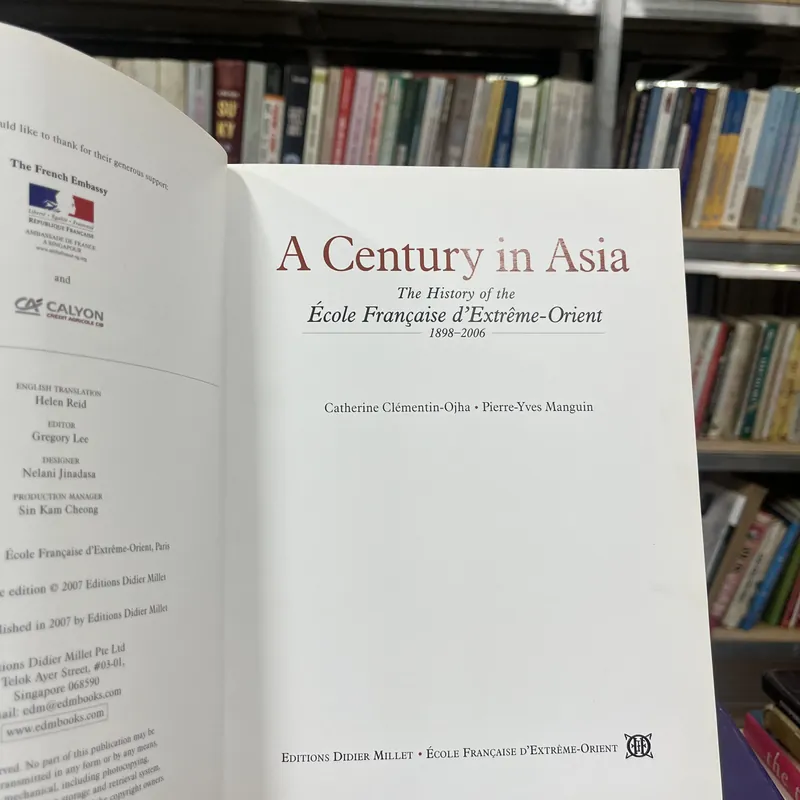 A CENTURY IN ASIA - MỘT THẾ KỶ Ở CHÂU Á: LỊCH SỬ TRƯỜNG VIỄN ĐÔNG BÁC CỔ( 1898-2006)  596618
