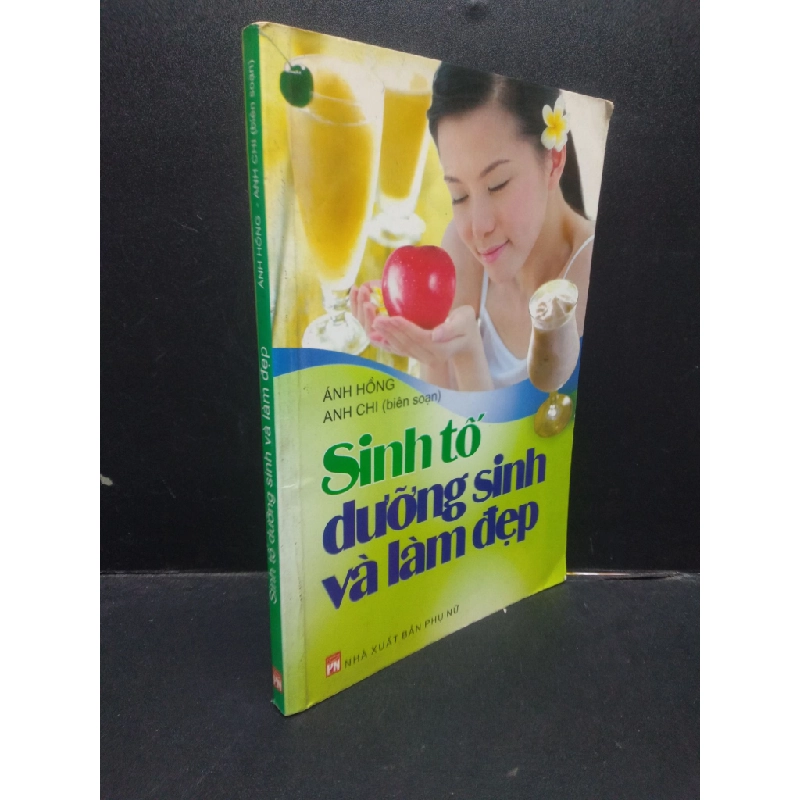 Sinh Tố Dưỡng Sinh Và Làm Đẹp Ánh Hồng Ánh Chi mới 90% bẩn nhẹ 2009 HCM0605 sức khoẻ 342726