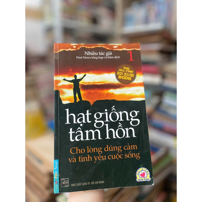 Hạt Giống Tâm Hồn 1 - Cho Lòng Dũng Cảm Và Tình Yêu Cuộc Sống 470856