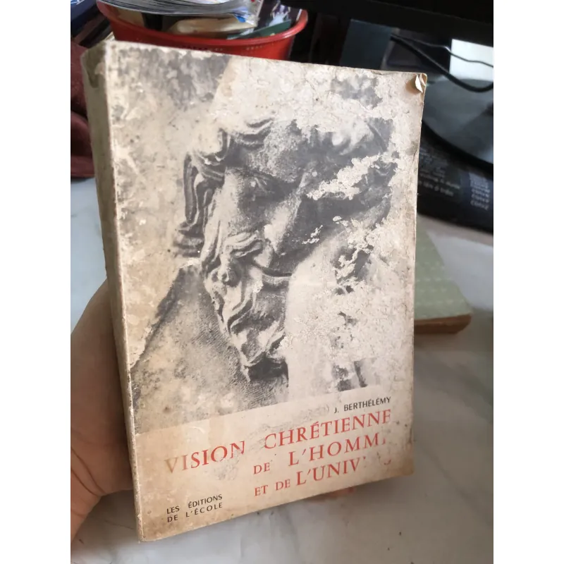 Vision chrétienne de l’homme et de l’univers - J.Berthelemy 1006300