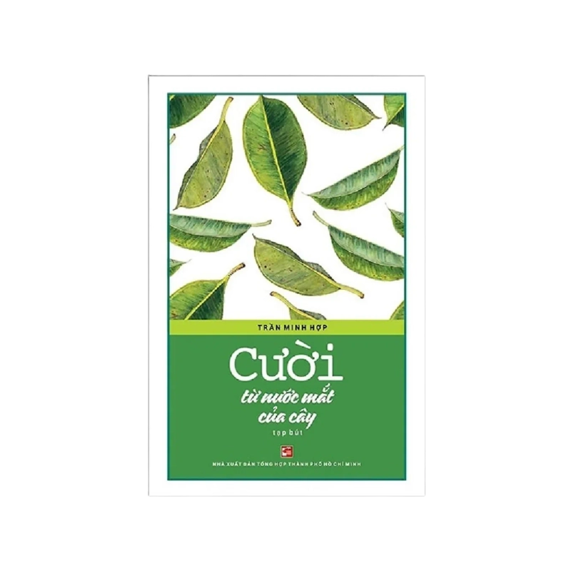 Cười từ nước mắt của cây - Trần Minh Hợp 725245