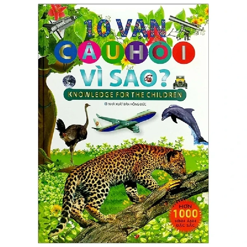 10 Vạn Câu Hỏi Vì Sao? (Bìa Cứng) - Minh Huyền ASB.PO Oreka Blogmeo 230225 390128