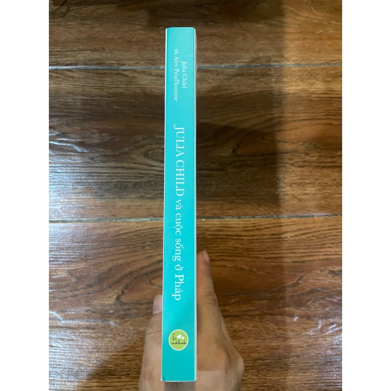 Julia Child Và Cuộc Sống Ở Pháp - Julia Child, Alex Prud’homme (k1) 516517