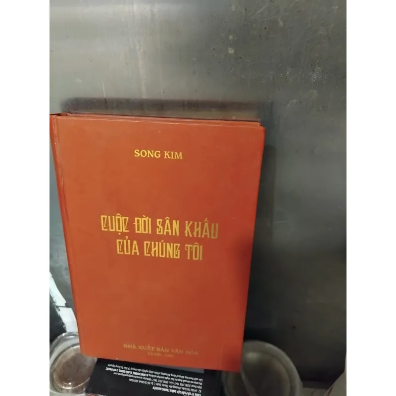 Hồi kí NSND Song Kim - Cuộc đời sân khấu của chúng tôi  933682