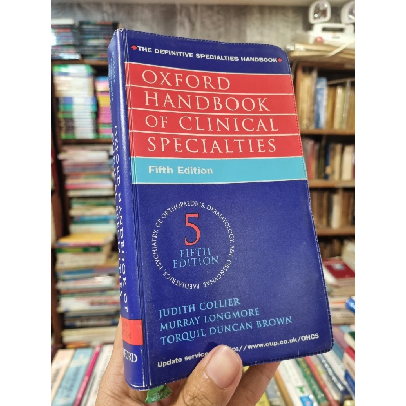 OXFORD HANDBOOK OF CLINICAL SPECIALTIES (5TH EDITION) - J. A. B. COLLIER, J. M. LONGMORE, T. J. DUNCAN BROWN, JUDITH COLLIER 120083