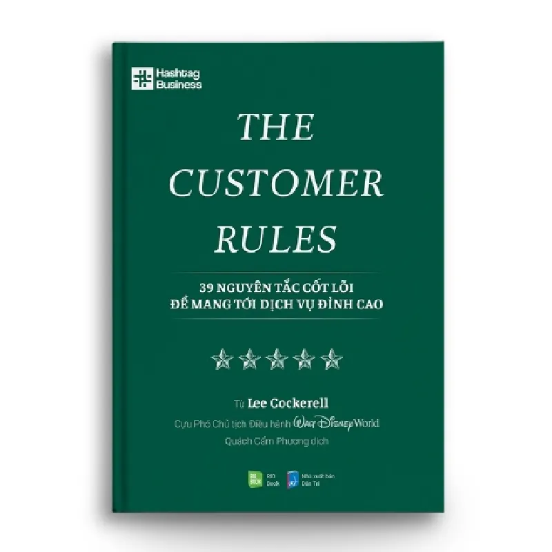 THE CUSTOMER RULES - 39 Nguyên tắc cốt lõi để mang tới dịch vụ đỉnh cao - Lee Cockerell - MARKETING KINH DOANH 596802