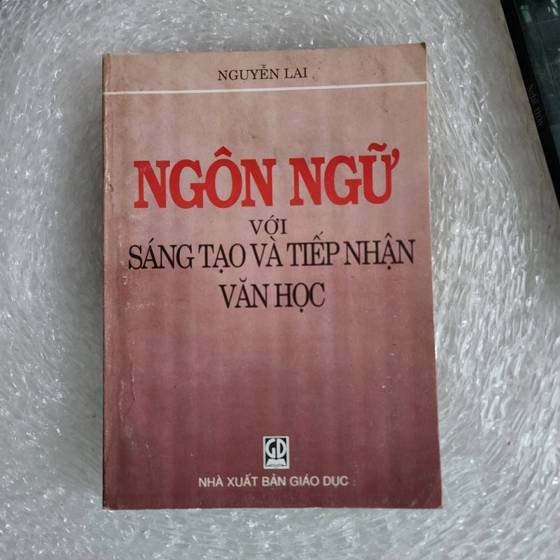 Ngôn ngữ với sáng tạo và tiếp nhận văn học | Nguyễn Lai 507775