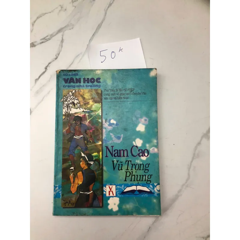 Nam Cao - Vũ Trọng Phụng - Hồ Sĩ Hiệp (sưu tầm, biên soạn) 602368