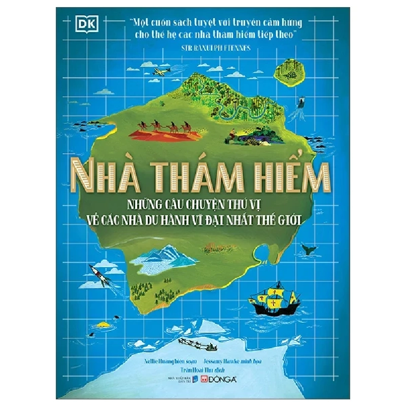 Nhà Thám Hiểm - Những Câu Chuyện Thú Vị Về Các Nhà Du Hành Vĩ Đại Nhất Thế Giới (Bìa Cứng) - Nellie Huang, Jessamy Hawke 285592