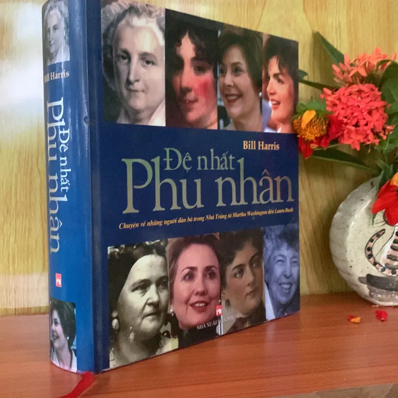 Đệ nhất phu nhân: Chuyện về những người dàn bà trong Nhà Trăng từ Martha Washington trở đi 596748