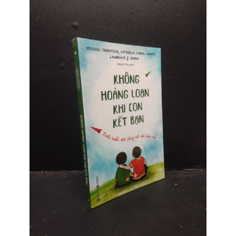 Không hoảng loạn khi con kết bạn - Thấu hiểu đời sống xã hội của trẻ 2020 Mới 90% bẩn nhẹ HCM.ASB0309 135046