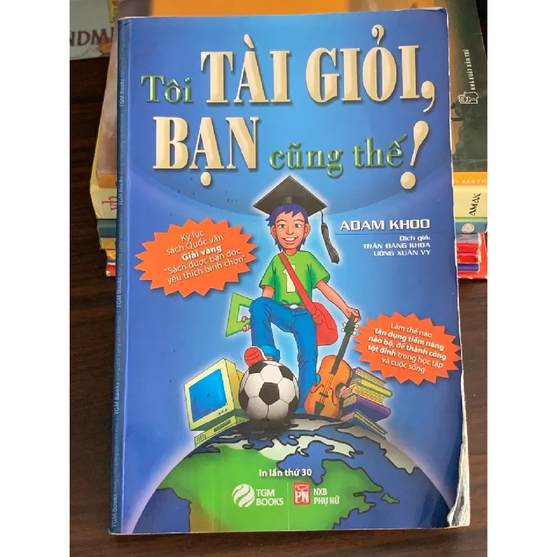 Tôi tài giỏi, bạn cũng thế! – Adam Khoo 538355