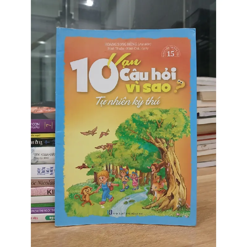 10 vạn câu hỏi vì sao? Tự nhiên kỳ thú- Hoàng Song Hồng 599740