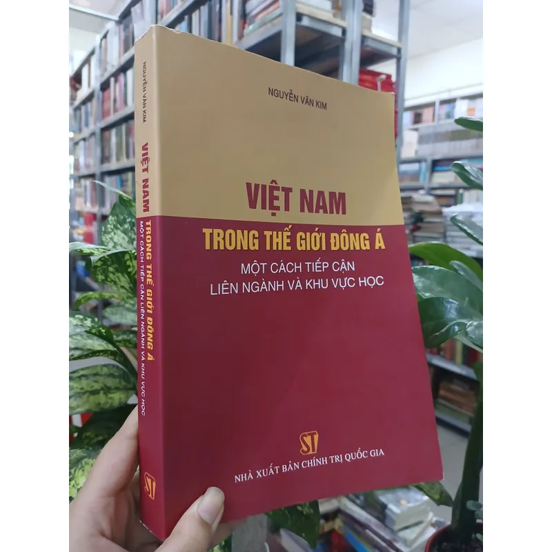 VIỆT NAM TRONG THẾ GIỚI ĐÔNG Á - NGUYỄN VĂN KIM 721084