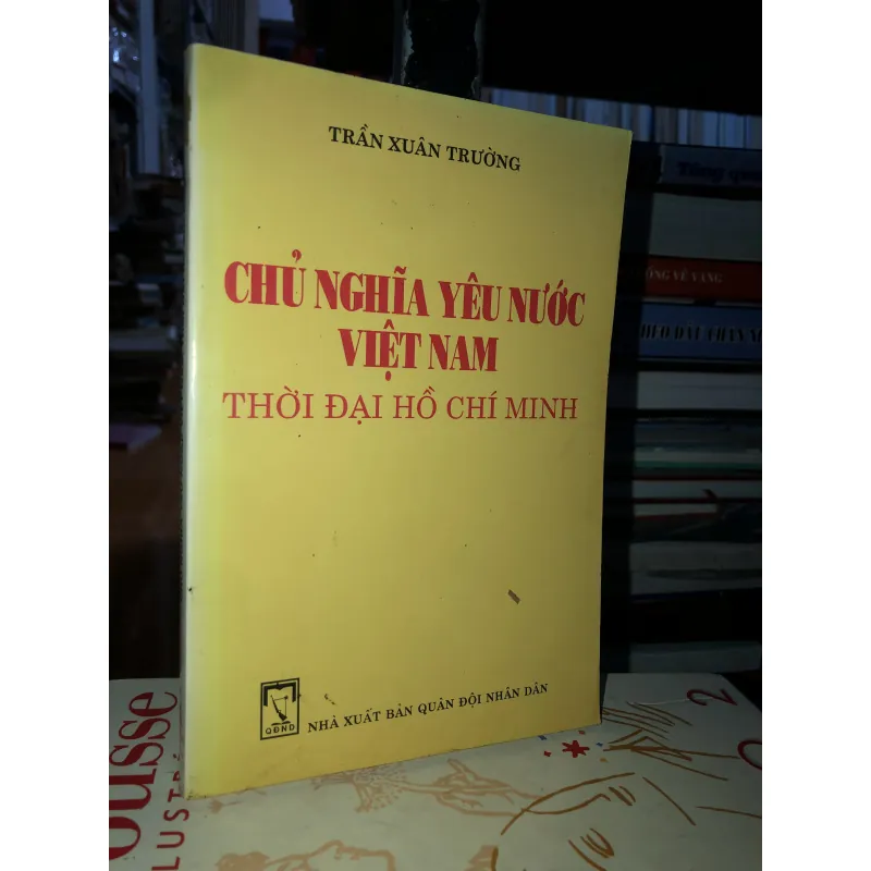 Chủ nghĩa yêu nước Việt Nam thời đại Hồ Chí Minh - Trần Xuân Trường  756094