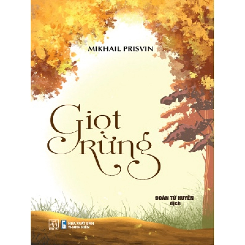 Giọt rừng (tái bản) - Mikhail Praisvin - 2016 - Đông Tây 777414