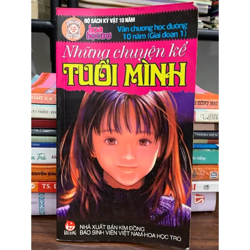 Những chuyện kể Tuổi mình Bộ sưu tập kỷ vật 10 năm Hoa Học Trò 9 591642